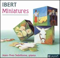 Ibert: Miniatures von Jean-Yves Sebillotte