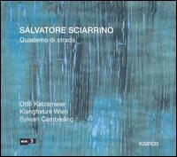 Salvatore Sciarrino: Quaderno di strada von Otto Katzameier