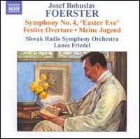 Foerster: Symphony No. 4 Easter Eve; Festive Overture; Meine Jugend von Lance Friedel