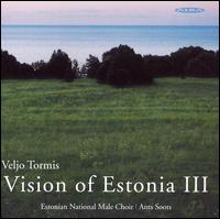 Veljo Tormis: Visions of Estonia III von Estonian National Male Choir