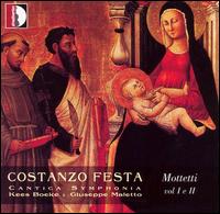 Costanzo Festa: Mottetti Vol. I & II von Cantica Symphonia