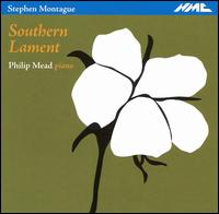 Stephen Montague: Southern Lament von Philip Mead