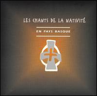 Les Chants de la Nativité: En Pays Basque von Les Chants de la Nativité