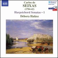 Carlos de Seixas: Harpsichord Sonatas 1 von Debora Halasz