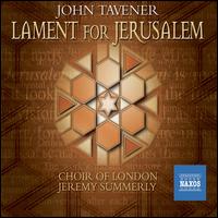 John Tavener: Lament for Jerusalem von Jeremy Summerly