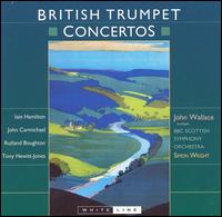 British Trumpet Concertos von John Wallace