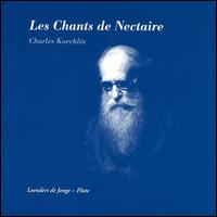 Charles Koechlin: Les Chantes de Nectaire [Box Set] von Leendert de Jonge