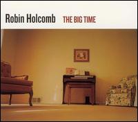 The Big Time von Robin Holcomb