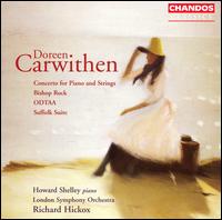 Doreen Carwithen: Concerto for piano & strings; Bishop Rock; ODTAA; Suffolk Suite von Richard Hickox