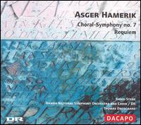 Asger Hamerick: Choral-Symphony No. 7; Requiem von Thomas Dausgaard