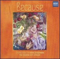 Because: Choral Music by Mark Zukerman von Goldene Keyt Singers