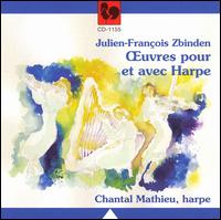 Julien-François Zbinden: Œuvres pour et avec Harpe von Chantal Mathieu