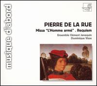 Pierre de la Rue: Missa "L'Homme armé"; Requiem von Dominique Visse