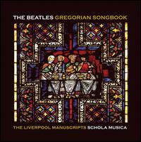 The Beatles Gregorian Songbook: The Liverpool Manuscript von Schola Musica