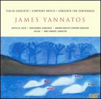 James Yannatos: Violin Concerto; Cymphony Brevis; Concerto for Contrabass von James Yannatos