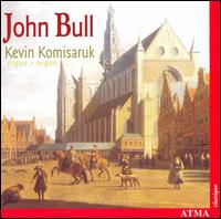 John Bull: Organ Music von Kevin Komisaruk