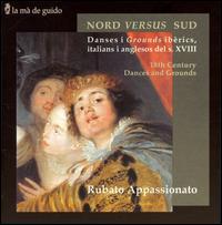 Nord Versus Sud: 18th Century Dances and Grounds von Rubato Appassionato