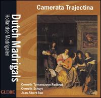 Dutch Madrigals von Camerata Trajectina