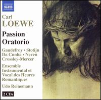 Carl Loewe: Passion Oratorio von Udo Reinemann