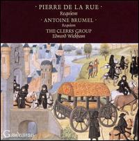 Pierre de la Rue: Requiem; Antoine Brumel: Requiem von The Clerks' Group