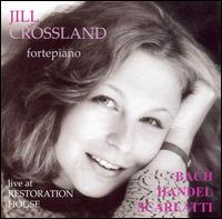 Jill Crossland plays J.S. Bach, Handel & Scarlatti von Jill Crossland