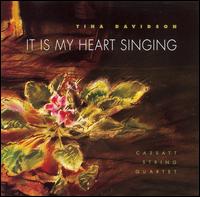 Tina Davidson: It is My Heart Singing von Cassatt String Quartet