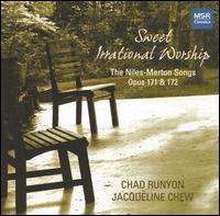 Sweet Irrational Worship: The Niles-Merton Songs Opus 171 & 172 von Chad Runyon