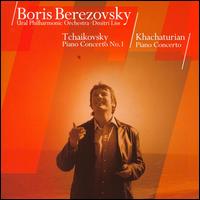 Tchaikovsky: Piano Concerto No. 1; Khachaturian: Piano Concerto von Boris Berezovsky