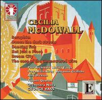 Cecilia McDowall: Seraphim; Dance the dark streets; etc. von Various Artists