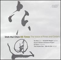 Shih-Hui Chen: 66 Times - The Voice of Pines & Cedars von Gil Rose