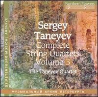 Sergey Taneyev: Complete String Quartets, Vol. 3 von Taneyev Quartet