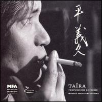 Yoshihisa Taïra: Œuvres pour Percussions von Percussion Rhizome