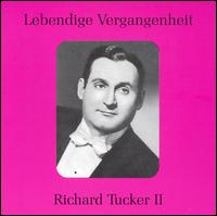 Lebendige Vergangenheit: Richard Tucker II von Richard Tucker