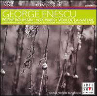 George Enescu: Poème roumain; Vox maris; Voix de la nature von Cristian Mandeal