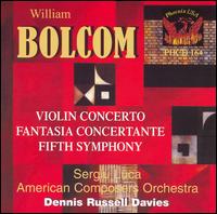 Bolcom: Violin Concerto; Fantasia Concertante; Fifth Symphony von Dennis Russell Davies