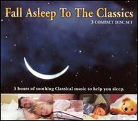 Fall Asleep to the Classics von Various Artists