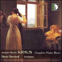 Joseph Martin Kraus: Complete Piano Music von Mario Martinoli