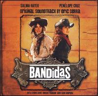 Bandidas [Original Soundtrack] von Eric Serra