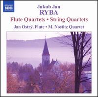 Jakub Jan Ryba: FluteQuartets; String Quartets von Quartet M. Nostitz