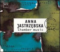 Anna Jastrzebska: Chamber music von Various Artists