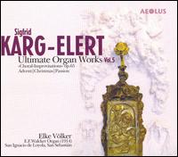 Sigfrid Karg-Elert: Choral-Improvisations, Op. 65 [Hybrid SACD] von Elke Völker