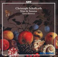 Christoph Schaffrath: Trios & Sonatas von Epoca Barocca