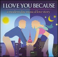 I Love You Because von Original Cast Recording