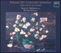 Polish 20th Century Sonatas for Flute & Piano von Marta A. Balinska