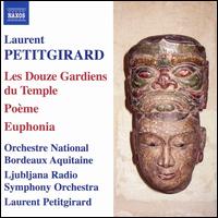 Laurent Petitgirard: Les Douze Gardiens du Temple; Poème; Euphonia von Laurent Petitgirard