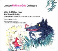 Paul Patterson: Little Red Riding Hood; the Three Little Pigs von London Philharmonic Orchestra