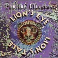 Pauline Oliveros: Lion's Eye; Lion's Tale von Various Artists