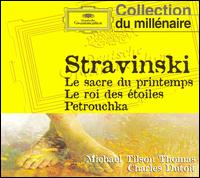 Stravinski: Le sacre du printemps; Le roi des étoiles; Petrouchka von Michael Tilson Thomas