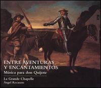 Entre Aventuras Encantamientos: Música para don Quijote von Grande Chapelle