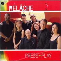 Relâche: Press Play von Relache Ensemble